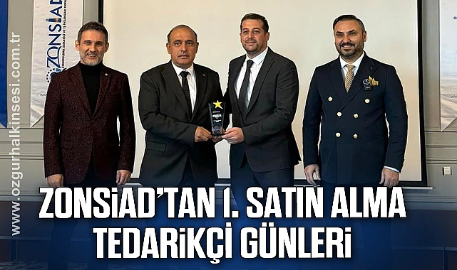 ZONSİAD'TAN 1. SATIN ALMA TEDARİKÇİ GÜNLERİ